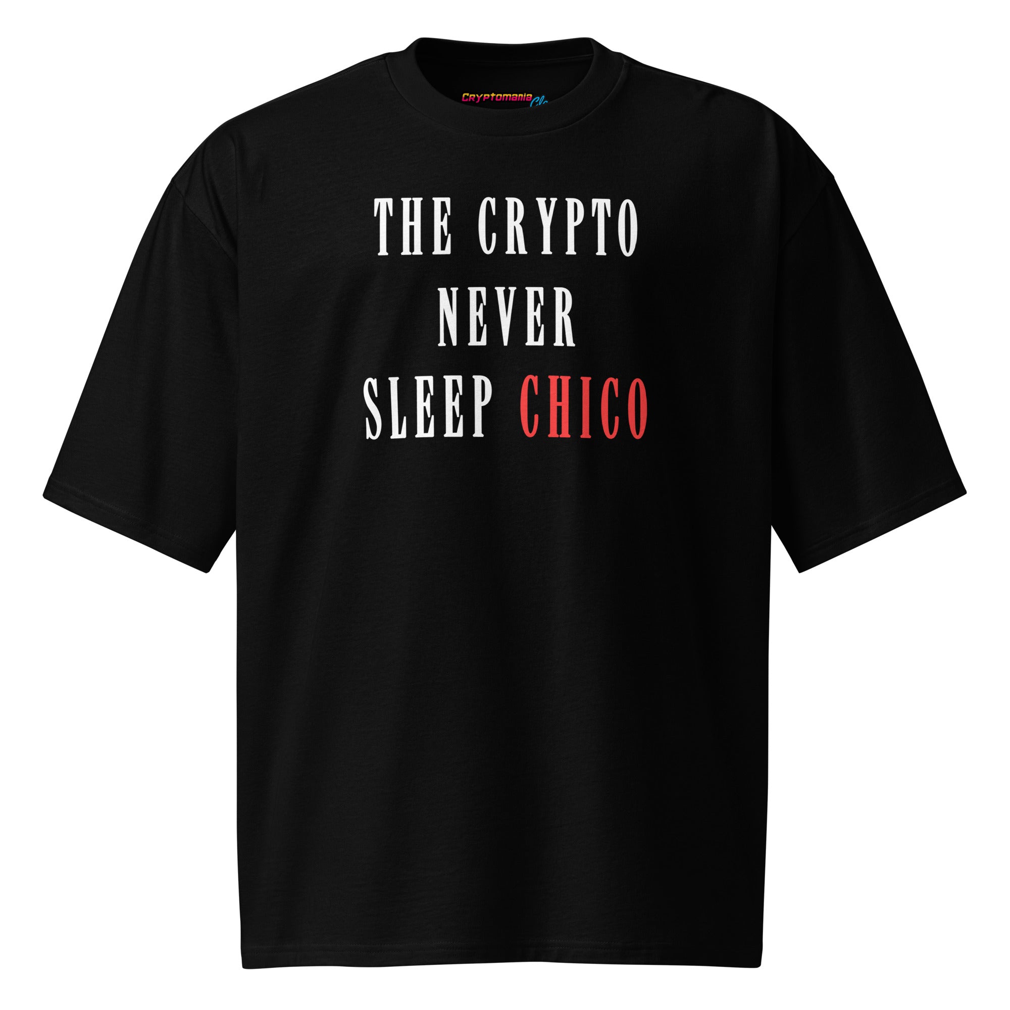 Oversized black crypto T-shirt with ‘The Crypto Never Sleep Chico’ in bold white and red letters – premium Bitcoin streetwear for crypto traders and investors